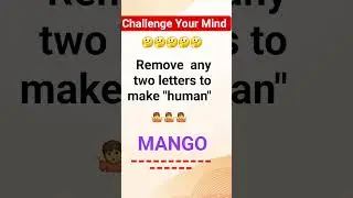 Remove Two Letters to Make &ldquo;Human&rdquo; | Mind Challenge Puzzle | Brain Teaser Shorts#mindtest