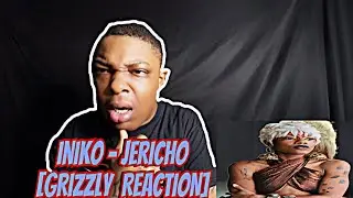 Iniko - Jericho [GRIZZLY  REACTION]