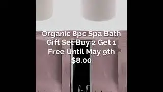 Template - Organic 8pc Spa Bath Gift Set Buy 2 Get 1 Free Until May 9th