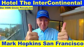Hotel The InterContinental Mark Hopkins San Francisco | Der HON PrivateJet