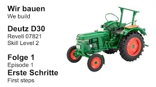 Wir bauen: Deutz D30 Easy-Click System | Folge 1 Erste Schritte - Episode 1 First steps