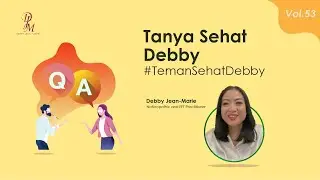 Tanya Sehat Debby Vol.53 (Jerawat bisul, Protokol GERD, Tawas untuk ketiak)