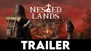 NESTED LANDS - Официальный трейлер к релизу