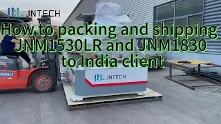 How to Packing and Shipping JNM1530LR and JNM1830 CNC Router To India Client