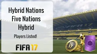 FIFA 17 Hybrid Nations Five Nations Hybrid Squad Building Challenge Tutorial