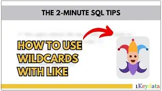 2-Minute SQL Tips: How To Use Wildcards With LIKE