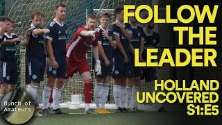 Holland Uncovered S1:E5 | Follow The Leader