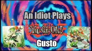 An Idiot Plays YuGiOh: Gusto