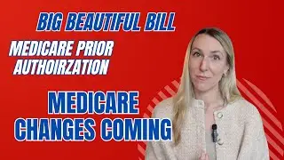 Big Beautiful Bill, Prior Authorization and Medicare updates