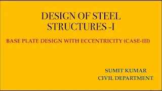 DSS | LECTURE 8  COLUMN BASE DESIGN WITH ECCENTRICITY  CASE  III NUMERICAL