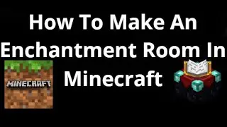How To Make An Enchantment Room In Minecraft &mdash; Complete Guide