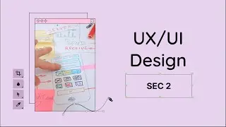 UX/UI Design- Sec 2