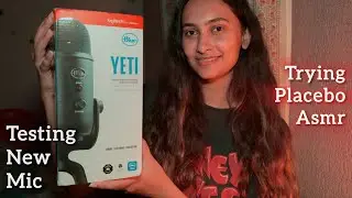 ASMR Testing New Blueyeti Mic & Trying PLACEBO EFFECT ASMR 