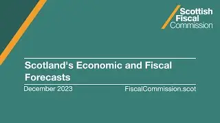 Scotland's Economic and Fiscal Forecasts - December 2023 | SEFF