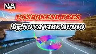 UNSPOKE EYES (текст песни) от NOVA VIBE AUDIO