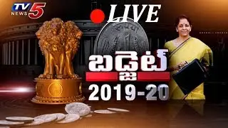 LSTV LIVE : Union Budget 2019 | Nirmala Sitharaman Presents 1st Budget of Modi 2.0 Govt LIVE | TV5