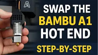 Как заменить хотэнд Bambu A1 | Пошаговое руководство