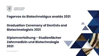 Fogorvos &eacute;s Biotechnol&oacute;gus avat&aacute;s 2021 - Graduation Ceremony of Dentists and Biotechnologists 2021