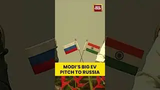 Let&rsquo;s Build EVs & Dominate Global South: Modi Invites Russia | India Today