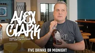 Ep69 - Alex Clark  - Founder and CEO of Fort Hamilton Distillery