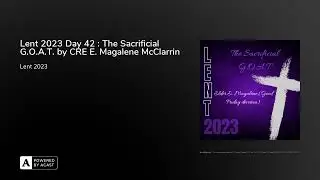 Lent 2023 Day 42 : The Sacrificial G.O.A.T. by CRE E. Magalene McClarrin