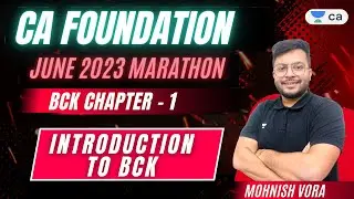 Introduction to BCK | BCK Chapter - 1 | CA Foundation June Marathon 2023 | Mohnish Vora