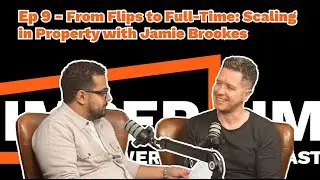 From Flips to Full-Time: Scaling in Property with Jamie Brookes