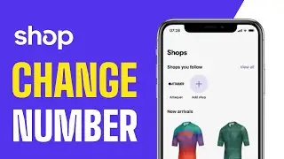 How To Change Phone Number on Shop App - Full Guide 2025