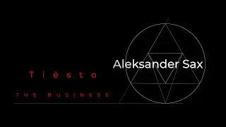 Ti&euml;sto - The Business | Aleksander Sax Rework | Cover