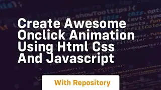 Create awesome onclick animation using html css and javascript