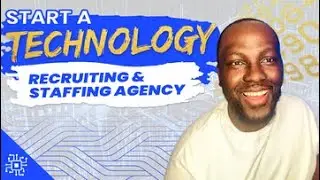 How To Start A Technology Recruitment & Staffing Agency