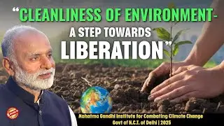 Clean Environment- A step towards liberation| Mahatma Gandhi Institute for Combating Climate Change
