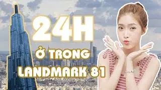 Thử Thách 24h Trong Landmark 81, Cao Ơi Là Cao !!! | MEENA Channel