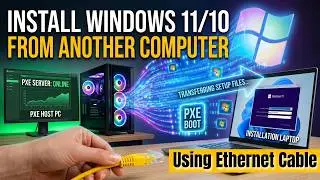 Install Windows 11/10 From Another Computer using Ethernet Cable