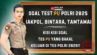 KISI - KISI SOAL PENGETAHUAN UMUM YANG KELUAR DI TES POLRI 2025!! (AKPOL, BINTARA, TAMTAMA)