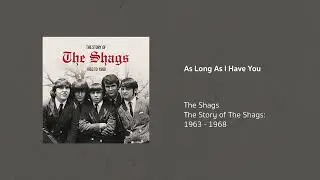 The Shags | As Long As I Have You