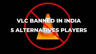 VLC Banned in India &ndash; 5 alternatives players