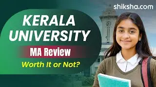 Kerala University MA Review | Fees, Admission, Placements, Cutoff