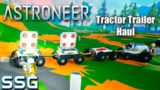 ASTRONEER Tractor Trailer Haul Ep6  SeeShellGaming