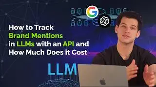 How to Track Brand Mentions in LLMs with an API and How Much Does it Cost