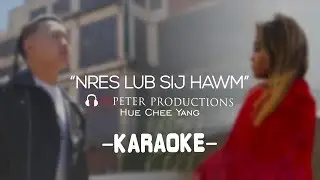 Hue Chee Yang - Nres Sij Hawm (DJPeter Karaoke)