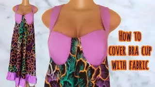 How to cover bra cup with fabric