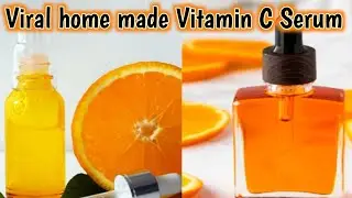 Home made Vitamin C Serum and it's benefits vitamin C Serum for face | viral Vitamin C Serum 