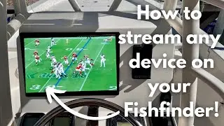How to Stream ANY Device to Your Boat&rsquo;s Fishfinder! (Watch TV Onboard)