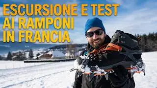 TREKKING SULLA NEVE E TEST AI RAMPONI DA GHIACCIO  - ⛰️📸👍🏻Francia