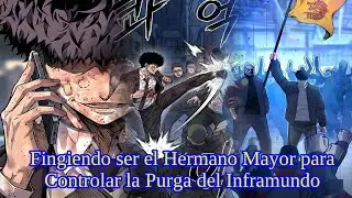 Fingiendo ser el Hermano Mayor para Controlar la Purga del Inframundo - Manhwa Resumen