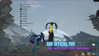 Ark official | Cap suit pvp / Fat giga meatrun !