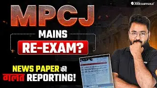 Will MPCJ Mains Re-Examination Happen? | MPCJ Mains 2024 Examination