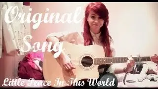 Little Peace In This World By Bethan Mary Leadley (Original Song)