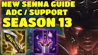 Ultimate Senna ADC and Support Guide (Build and Rune) Season 13 Updated 13.24